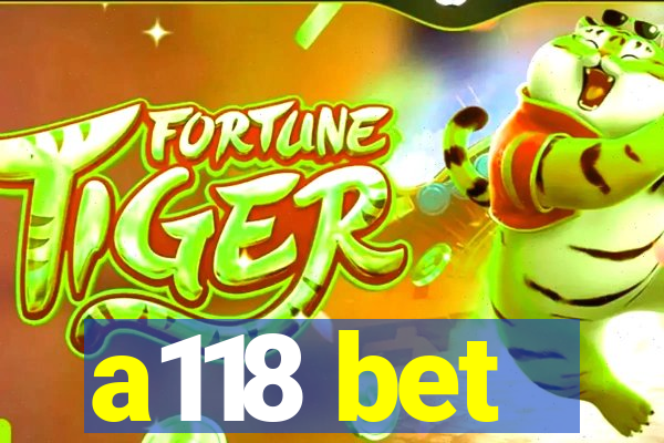 a118 bet